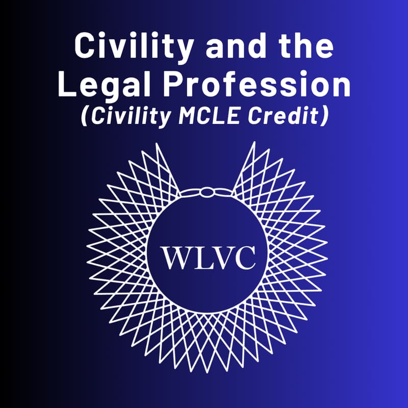 Cover Image for MCLE: Civility and the Legal Profession (Civility MCLE Credit)