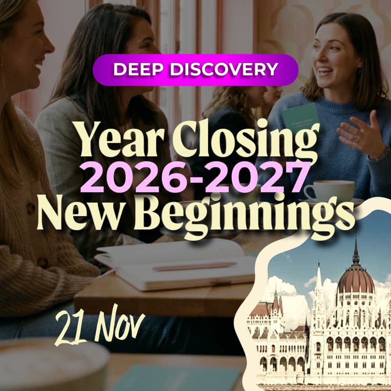 Cover Image for 🌱 Deep Discovery x Year Closing & New Beginnings | Saturday Workshop, November Budapest