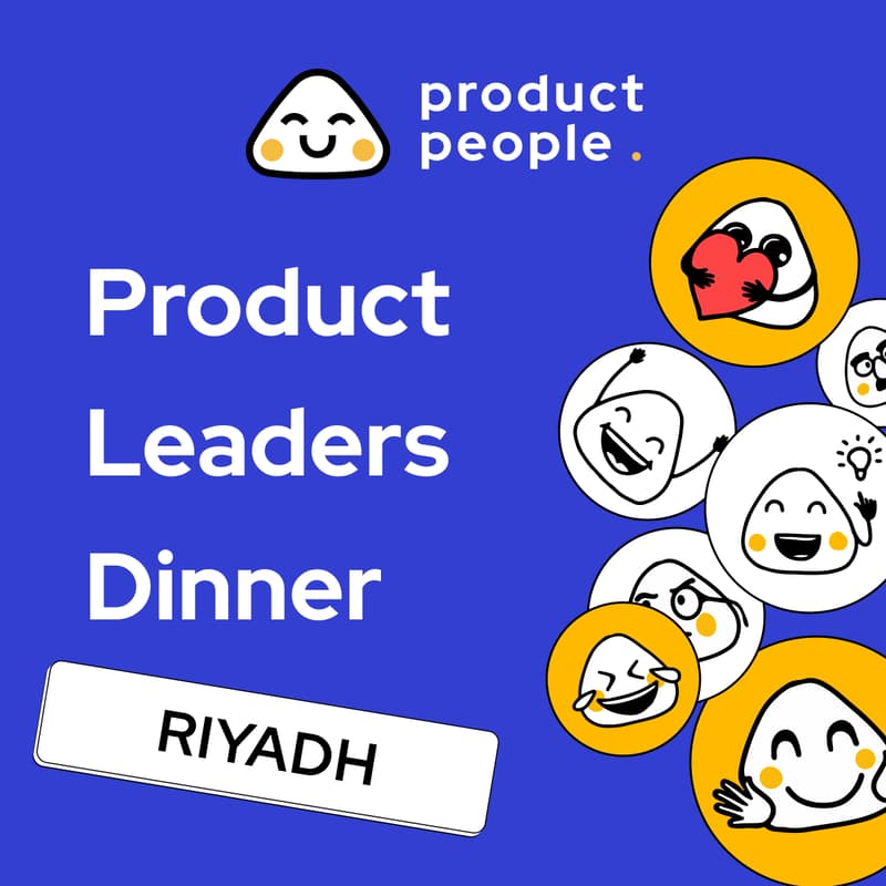 Cover Image for 🇸🇦 Riyadh Product Leaders Dinner | Product People