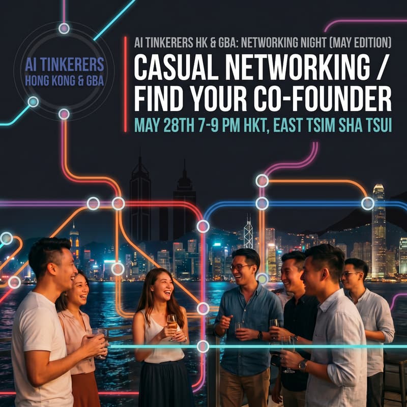 Cover Image for AI Tinkerers HK & GBA: Networking Night (May Edition)