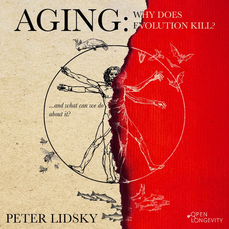 Cover Image for "Aging: Why Does Evolution Kill?" by Dr. Peter Lidsky. Book Presentation.