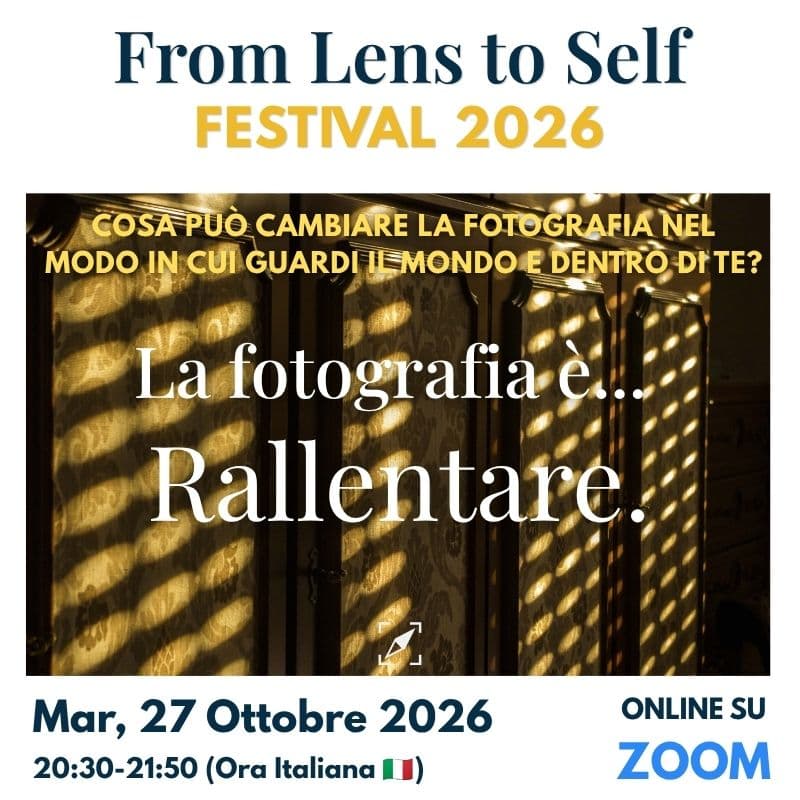 Cover Image for La fotografia è… Rallentare - From Lens to Self Festival 2026