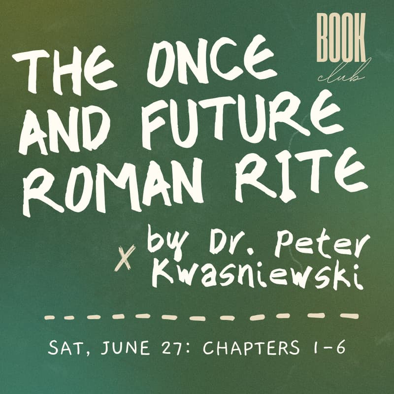 Cover Image for Book Club: The Once and Future Roman Rite (Part 1 of 2)