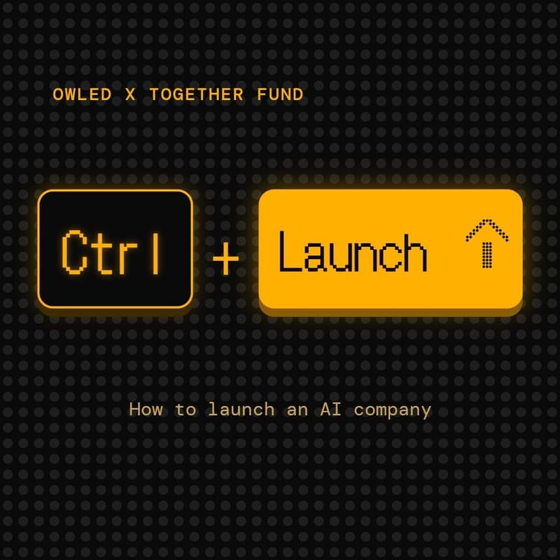 Cover Image for Ctrl + Launch - By OWLED Media X Together Fund