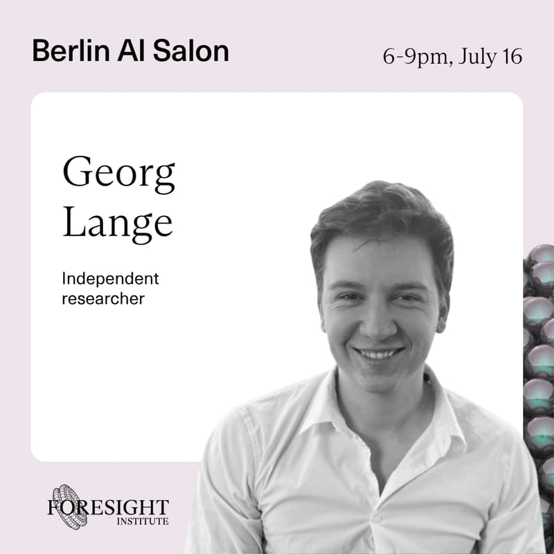 Cover Image for Foresight's AI Salon: Georg Lange | Tracing LLMs' thoughts to detect deception, intent, and misalignment