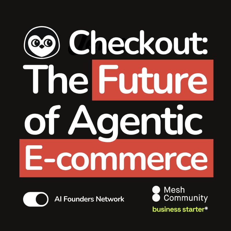Cover Image for Checkout: The Future of Agentic E-commerce