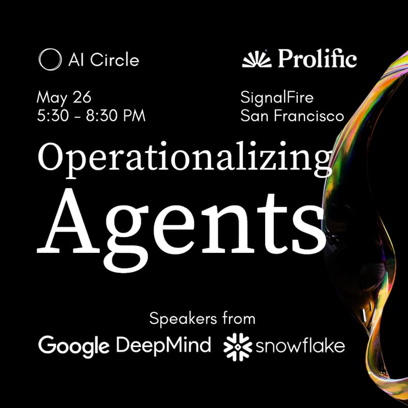 Foto de portada de Operationalizing Agents with speakers from Google DeepMind, Snowflake, and Google Research co-hosted by Prolific and AI Circle