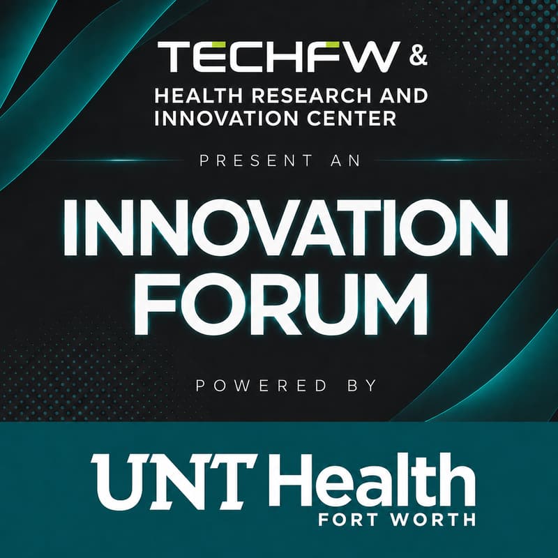 Cover Image for TechFW & UNT Health Innovation Forum