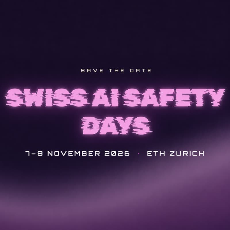 Cover Image for Save the date: Swiss AI Safety Days 2026