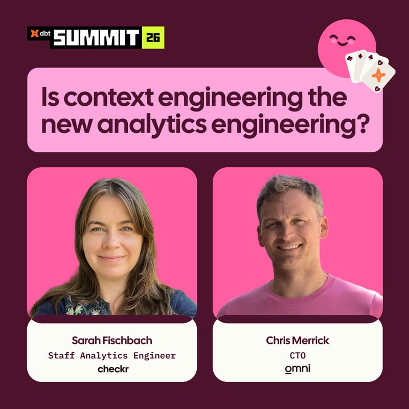 Cover Image for dbt Summit Breakout Session: Is context engineering the new analytics engineering?