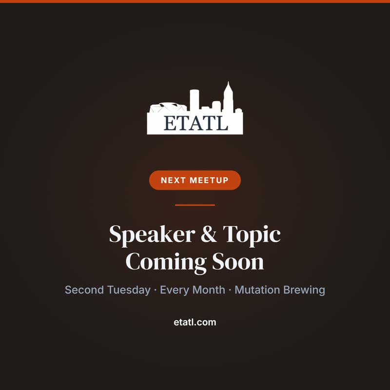 Cover Image for ETATL - November Meetup (Details TBD)