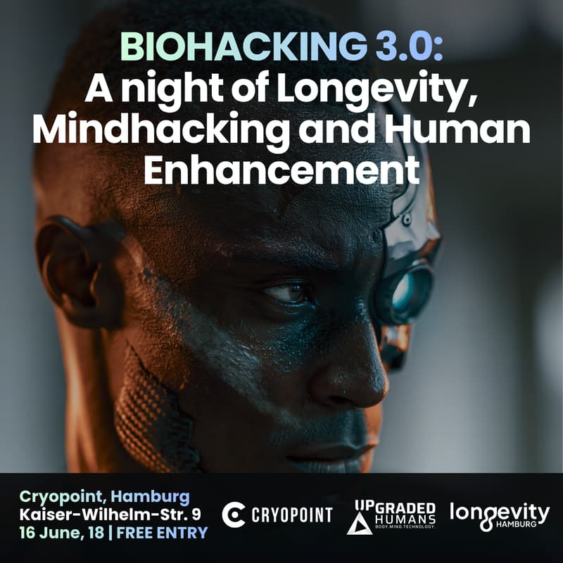 Cover Image for BIOHACKING 3.0 – A night of Longevity, Mindhacking and Human Enhancement
