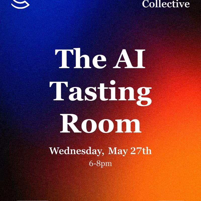 Cover Image for The AI Tasting Room (w/ The AI Collective)