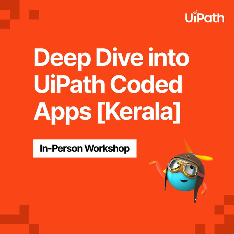 Cover Image for Kerala Meetup | UiPath Coded Apps Deep Dive