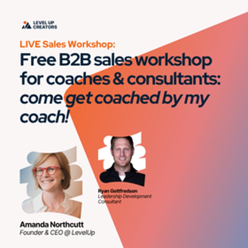 Cover Image for Free B2B sales workshop for coaches & consultants: Come get coached by my coach, live!