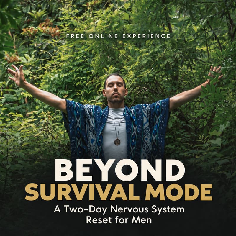 Cover Image for Beyond Survival Mode: A Free Two-Day Nervous System Reset For Men