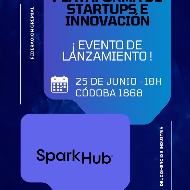 Cover Image for 🚀 Lanzamiento SparkHub: El Futuro de la Innovación en Rosario