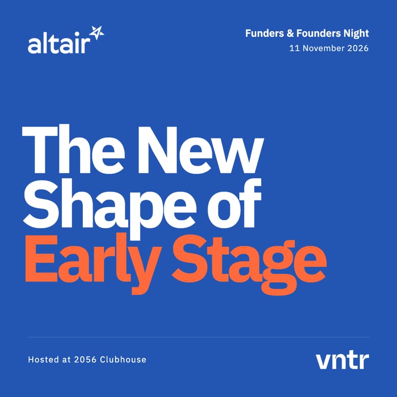 Cover Image for Funders & Founders Night by AltaIR Capital: The New Shape of Early Stage