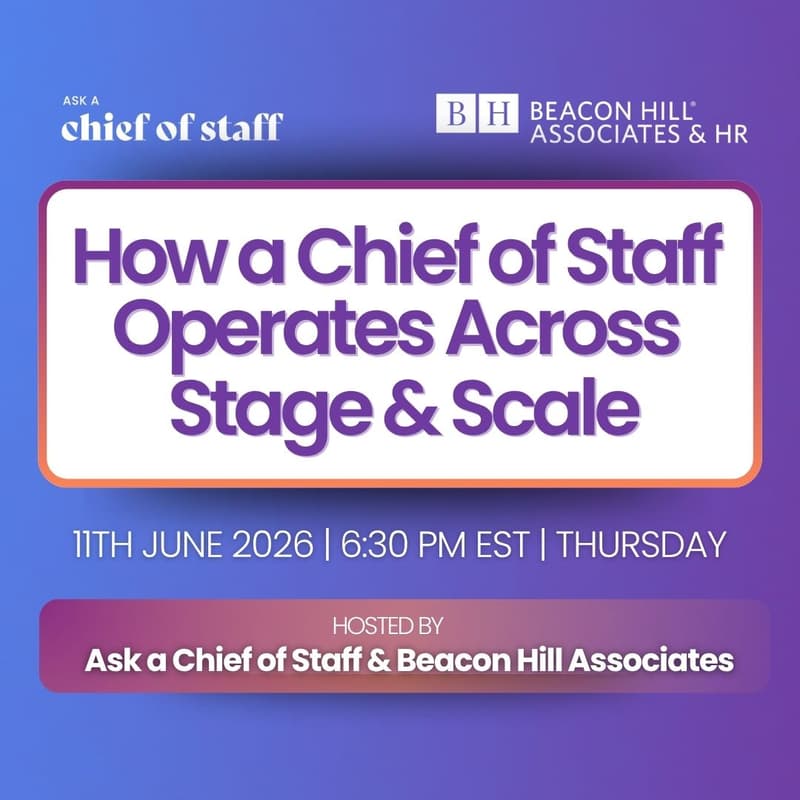 Cover Image for Ask a Chief of Staff: How a Chief of Staff Operates Across Stage & Scale