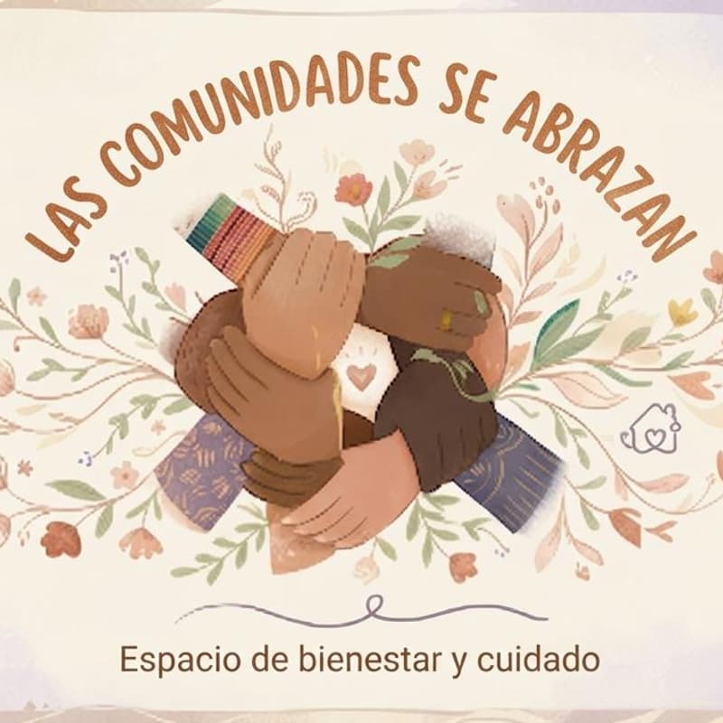 Cover Image for Las comunidades se abrazan: Un espacio de bienestar y cuidado