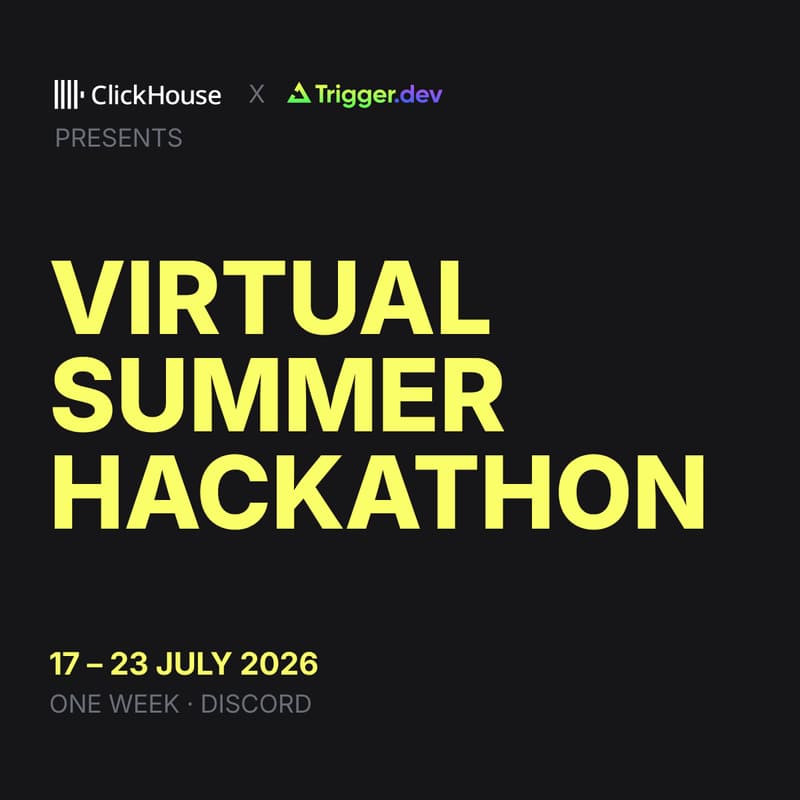 Cover Image for ClickHouse & Trigger.dev Virtual Summer Hackathon 2026