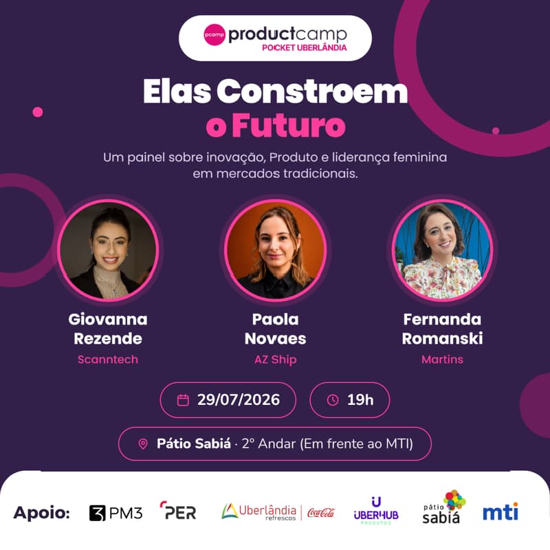 Cover Image for Elas Constroem o Futuro - Um painel sobre inovação, Produto e liderança feminina em mercados tradicionais
