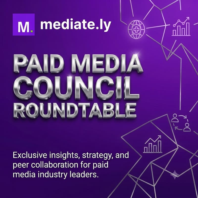 Cover Image for Paid Media Council – Roundtable Discussion - Presented by Mediate.ly