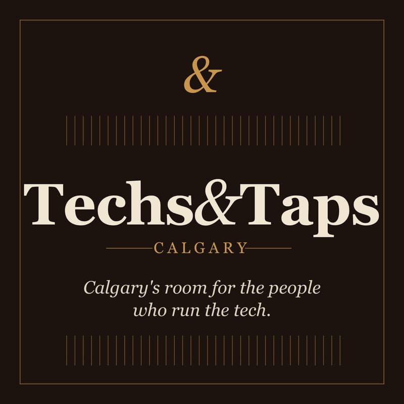 Cover Image for Techs & Taps Calgary — The Launch