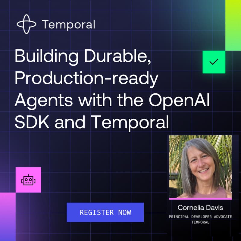 Cover Image for Building Durable, Production-Ready Agents with the OpenAI Agents SDK and Temporal