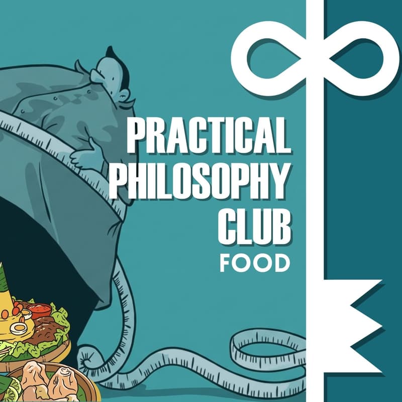 Cover Image for Practical Philosophy Club: Food