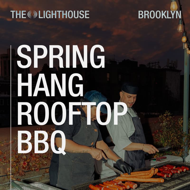 Cover Image for Spring Hang @ The Lighthouse Brooklyn