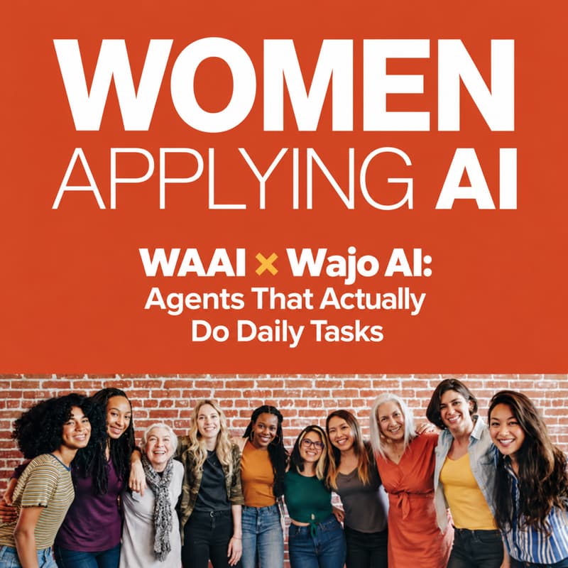 Cover Image for WAAI × Wajo AI: Agents That Actually Do Daily Tasks