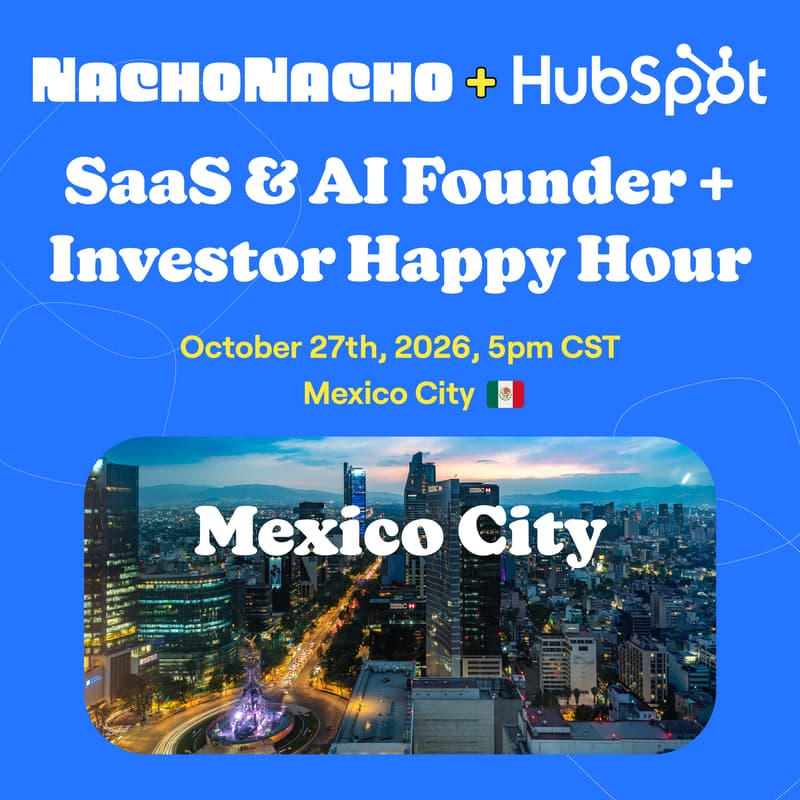 Cover Image for NachoTuesday: Mexico City Tech Week SaaS & AI Founder + Investor Rooftop Happy Hour