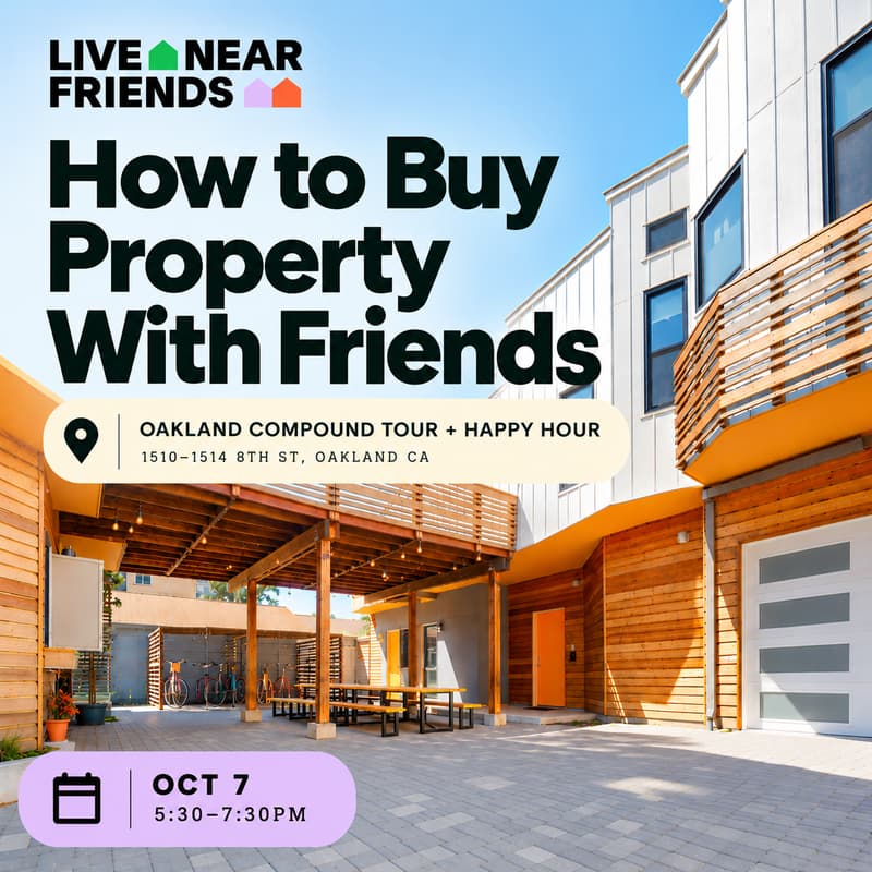 Cover Image for [In-Person - Oakland CA] How to Buy Property With Friends + Compound Tour