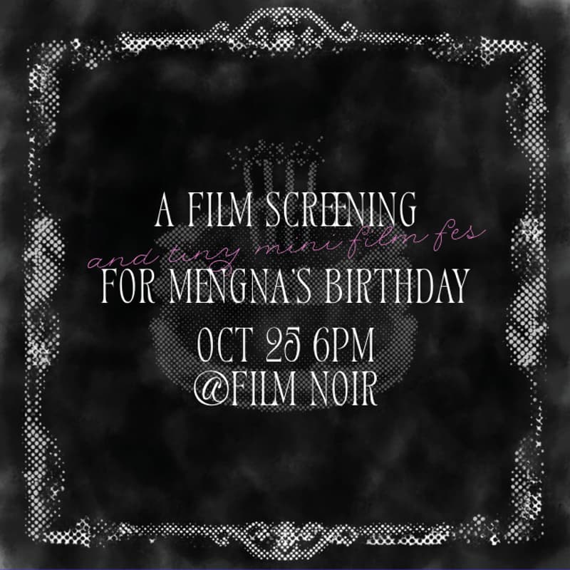 Cover Image for mengna's birthday screening & tiny mini film fes