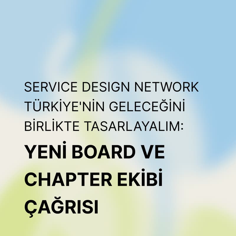 Cover Image for Service Design Network Türkiye: Yeni Bir Dönem için Davet