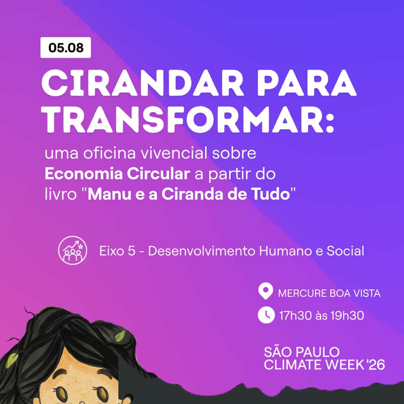 Cover Image for SPCW | CIRANDAR PARA TRANSFORMAR: uma oficina vivencial sobre Economia Circular a partir do livro "Manu e a Ciranda de Tudo"