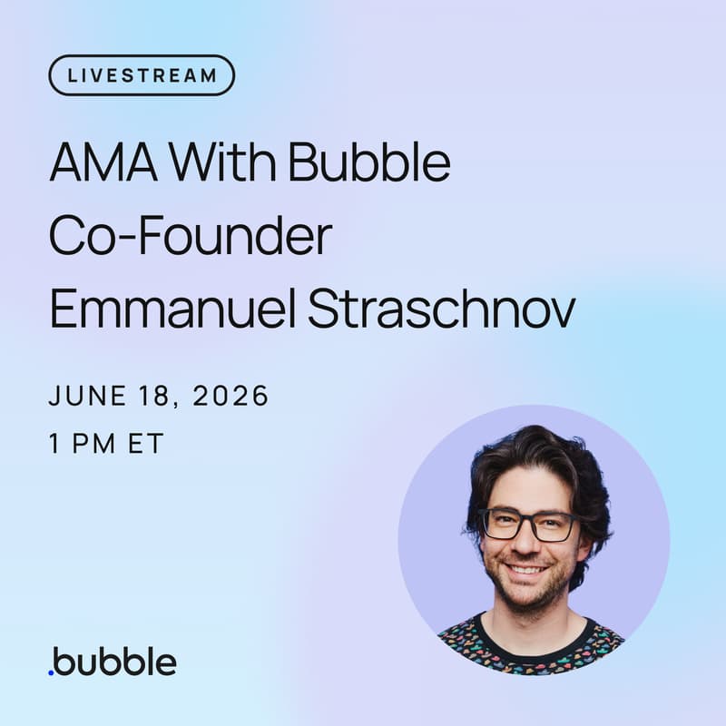Cover Image for Live AMA with Emmanuel (Bubble Co-Founder Q&A) — June 2026