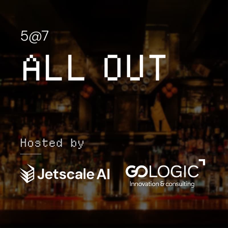 Cover Image for All Out - Hosted by Jetscale AI & Gologic