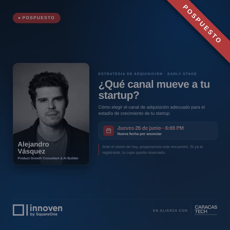 Cover Image for [POSPUESTO – nueva fecha por confirmar] ¿Qué canal mueve a tu startup?