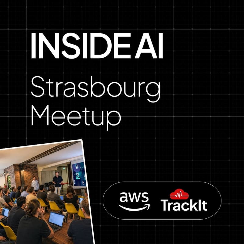 Cover Image for Inside AI - Strasbourg Meetup (AWS x TrackIt)