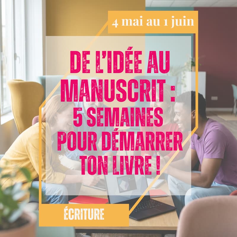 Image de couverture pour De l'idée au manuscrit, 5 semaines pour structurer ton livre. (1/5 : L'histoire)