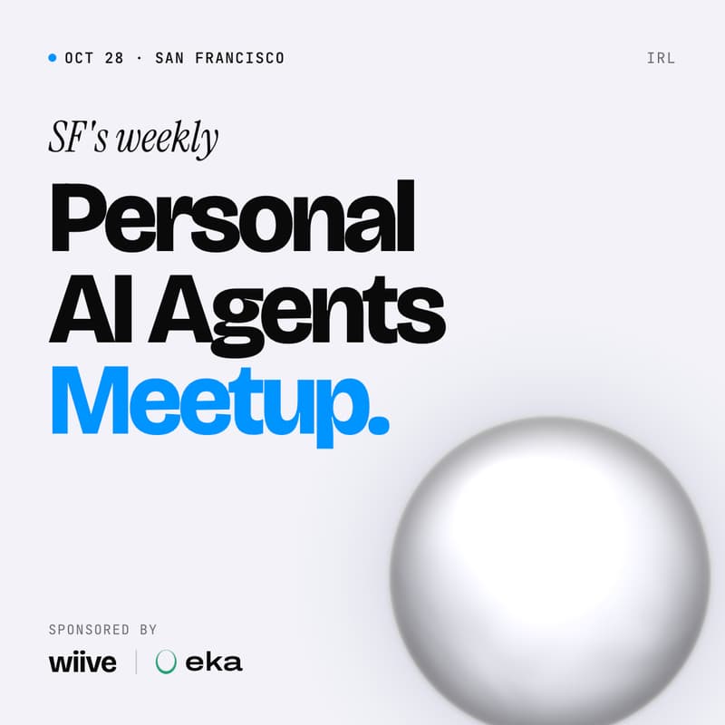 Cover Image for Personal AI Agents MeetUp (Weekly, SF)