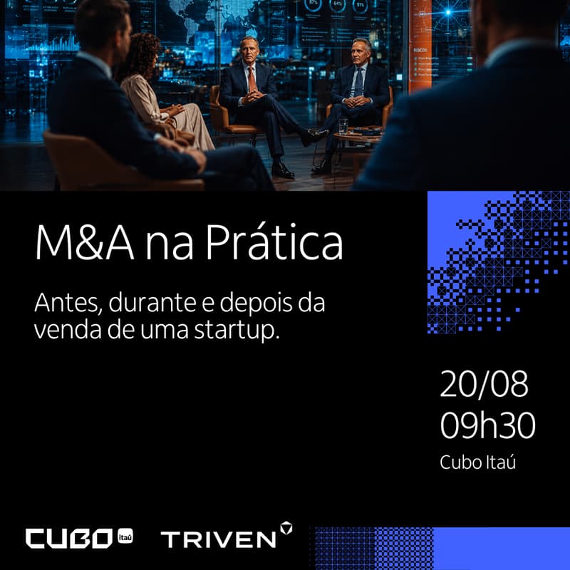 Cover Image for [Triven & Cubo] M&A na Prática: Antes, durante e depois da venda de uma startup.