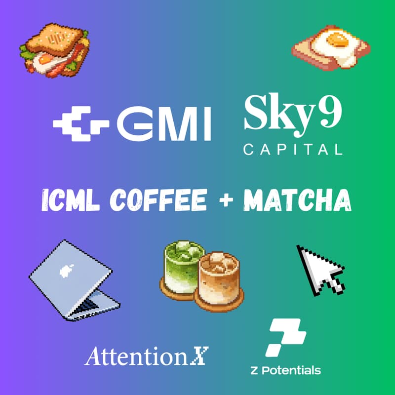 Cover Image for ICML Cafe with GMI Cloud, Sky9, AttentionX, Z Potentials ☕️