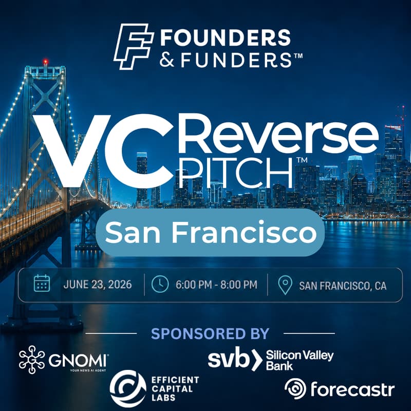 Cover Image for Founders & Funders: SF VC Reverse Pitch