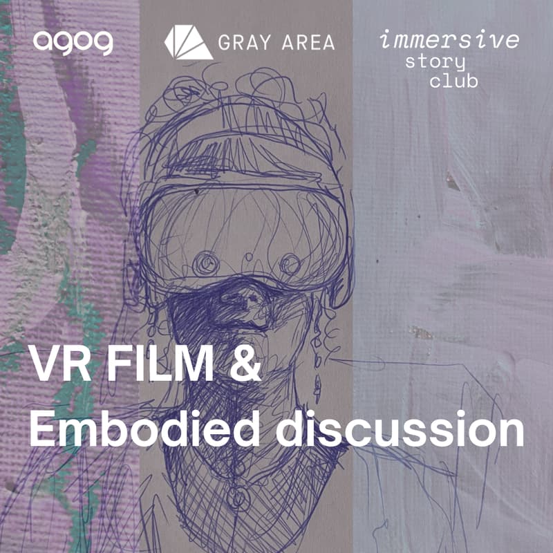 Cover Image for VR Film & Embodied Discussion @ Gray Area