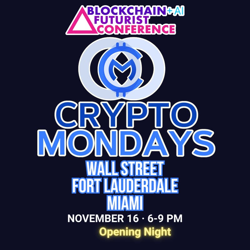 Cover Image for CryptoMondays Wall Street, Fort Lauderdale and Miami Chapters come together to bring you the Official Blockchain Futurist Conference Kickoff