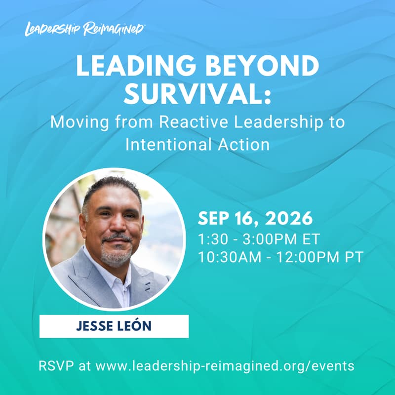 Cover Image for Leading Beyond Survival: Moving from Reactive Leadership to Intentional Action