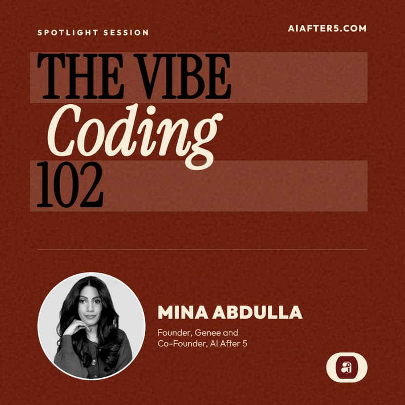 Cover Image for AI After 5 Spotlight - Vibe Coding 102